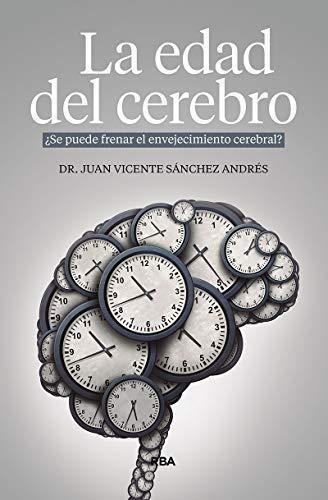 Edad Del Cerebro. Se Puede Frenar El Envejecimiento Cerebral