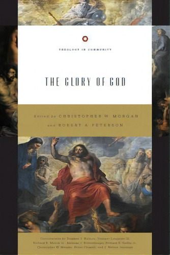 The Glory Of God, De Christopher W. Morgan. Editorial Crossway Books, Tapa Blanda En Inglés