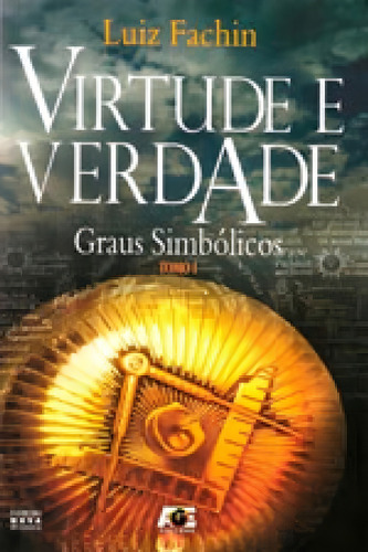 Virtude E Verdade - Tomo 1: Graus Simbolicos, De Fachin, Luiz. Editorial Age Editora **, Tapa Mole, Edición 2017-08-10 00:00:00 En Português