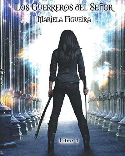 Libro: Los Guerreros Del Señor: Libro 1 (spanish Edition)