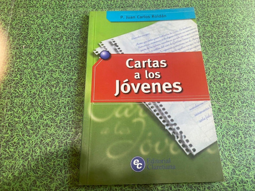 Cartas A Los Jovenes - Juan Carlos Roldan - Ed. Claretiana