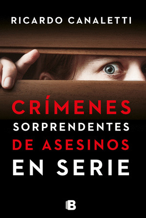 Libro Crímenes Sorprendentes De Asesinos En Serie