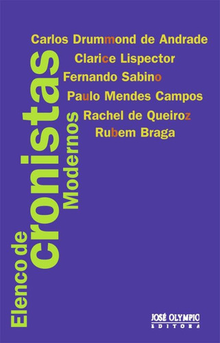 Elenco de cronistas modernos, de Andrade, C. D. De. Editorial Editora José Olympio Ltda., capa mole em português, 2013