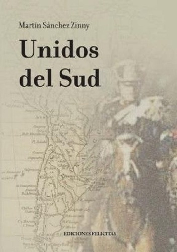Unidos Del Sud - Sanchez Zinny - Ediciones Felicitas