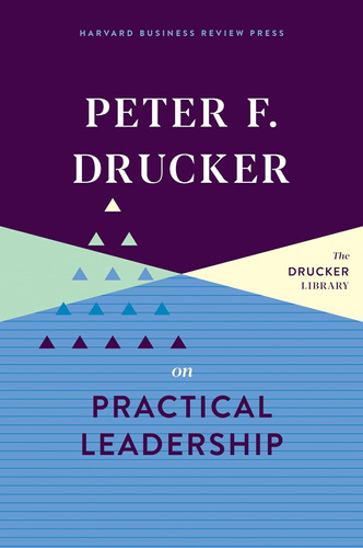 Libro: Peter F. Drucker On Practical Leadership