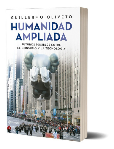 Humanidad Ampliada De Guillermo Oliveto - Planeta