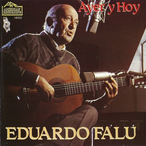 Eduardo Falu Cd: Ayer Y Hoy ( Canadá - Cerrado )