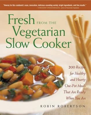 Fresh From The Vegetarian Slow Cooker - Robin Robertson (...