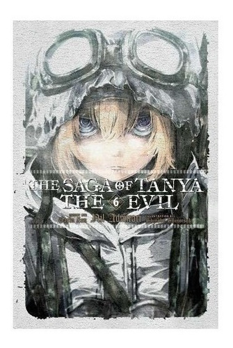 The Saga Of Tanya The Evil, Vol. 6 (light Novel): Nil Admir