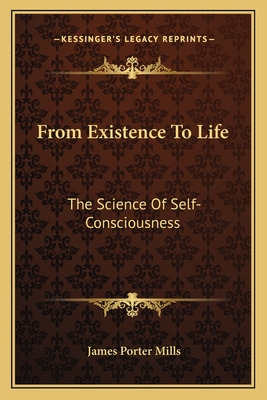 Libro From Existence To Life: The Science Of Self-conscio...