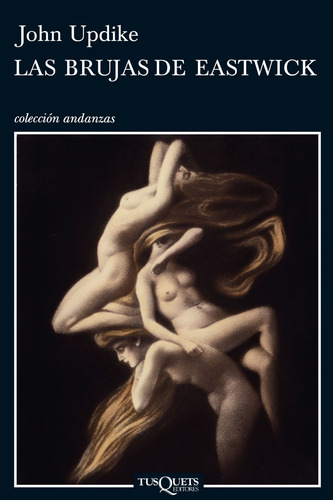 Las brujas de Eastwick, de Updike, John. Andanzas Editorial Tusquets México, tapa blanda en español, 2011
