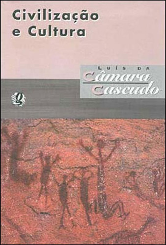 Civilização E Cultura: Luís Da Câmara Cascudo, De Cascudo, Luís Da Câmara. Global Editora, Capa Mole, Edição 1 Em Português