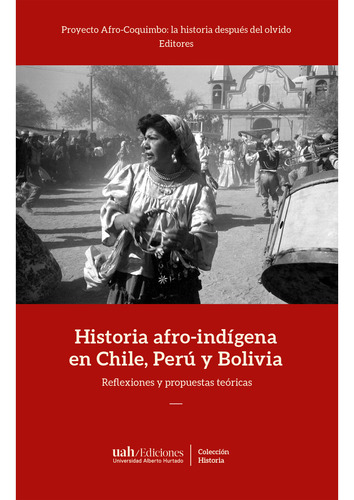 Historia Afro-indígena En Chile, Perú Y Bo - Reduch