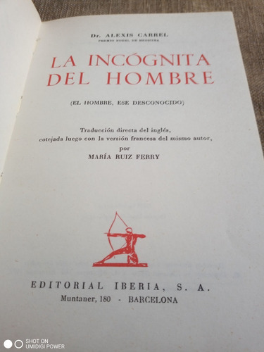 La Incógnita Del Hombre - Dr. A. Carrel- Trad. M. Ruiz Ferry