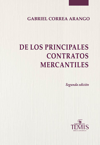 De Los Principales Contratos Mercantiles, De Gabriel Correa Arango. Editorial Temis, Tapa Dura, Edición 2021 En Español