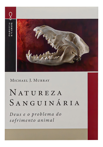 Natureza Sanguinária - Michael J. Murray, De Michael J. Murray. Editorial Editora Ultimato Ltda, Tapa Mole En Português, 2023