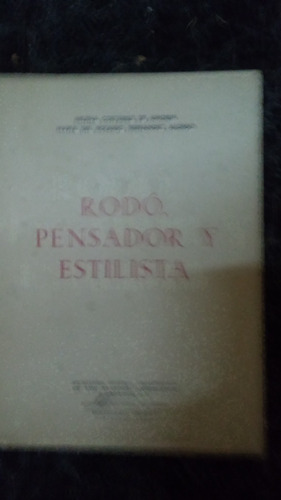 Rodó, Pensador Y Estilista / Aa Vv