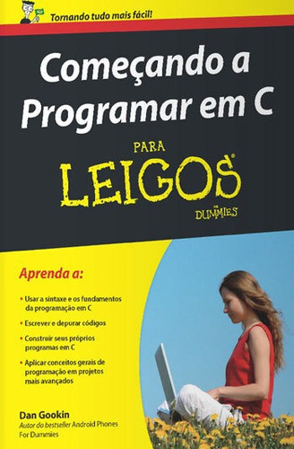 Começando A Programar Em C Para Leigos, De Gookin, D.. Editora Alta Books, Capa Mole, Edição 1ª Edição - 2016 Em Português