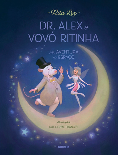 Dr. Alex e Vovó Ritinha: Uma aventura no espaço, de Lee, Rita. Série Dr. Alex Editora Globo S/A, capa dura em português, 2022
