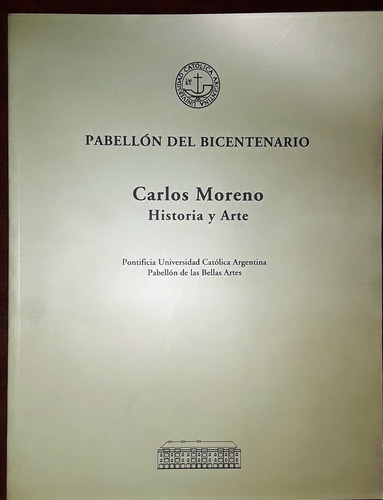 Carlos Moreno: Historia Y Arte (catálogo Exposición)