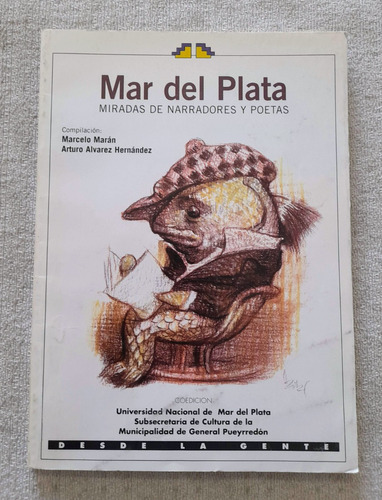 Mar Del Plata Miradas De Narradores Y Poetas- Desde La Gente