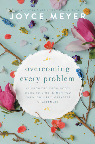 Overcoming Every Problem: 40 Promises From God's Word To Strengthen You Through Life's Greatest C..., De Meyer, Joyce. Editorial Faithwords, Tapa Dura En Inglés