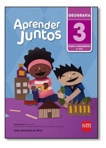 Aprender Juntos: Geografia - 3º Ano, de Leda Leonardo da Silva. Editorial SM (DIDATICOS), tapa mole en português