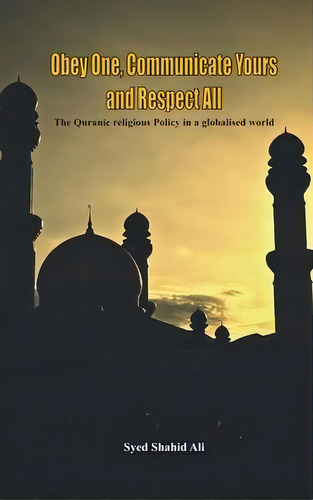 Obey One, Communicate Yours And Respect All, De Syed Shahid Ali. Editorial Vij Books India Pty Ltd, Tapa Blanda En Inglés