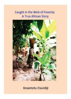 Libro Caught In The Web Of Poverty: A True African Story ...