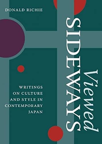 Viewed Sideways: Writings On Culture And Style In Contemporary Japan, De Richie, Donald. Editorial Stone Bridge Press, Tapa Blanda En Inglés