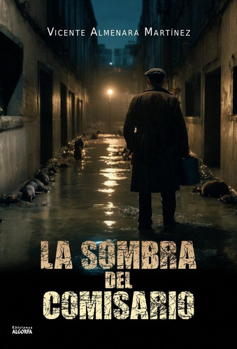 La Sombra Del Comisario, De , Almenara Martínez, Vicente. Editorial Ediciones Algorfa, Tapa Blanda En Español, 2024