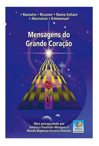Mensagens Do Grande Coração, De Ramatis. Editorial Editora Do Conhecimento, Capa Mole, Edição 2024-02-29 00:00:00 Em Português