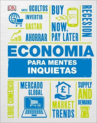 Libro : Economia Para Mentes Inquietas (heads Up)  - Dk