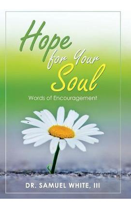 Libro Hope For Your Soul - Dr Samuel White Iii