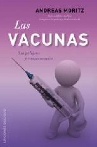 Libro - Vacunas Sus Peligros Y Consecuencias (salud Y Vida 