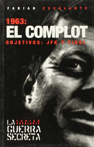 Libro, 1963: El Complot: Objetivos: Jfk Y Fidel 