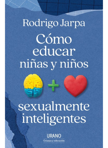 Cómo Educar Niñas Y Niños Sexualmente Inteligentes - R Jarpa