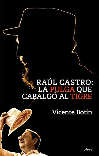 Libro Raul Castro La Pulga Que Cabalgo Al Tigre - Botin Vice