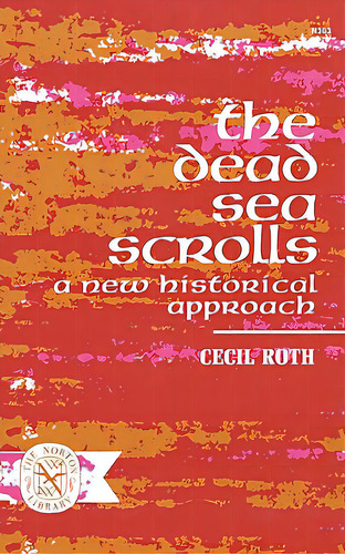 The Dead Sea Scrolls: A New Historical Approach, De Roth, Cecil. Editorial W W Norton & Co, Tapa Blanda En Inglés
