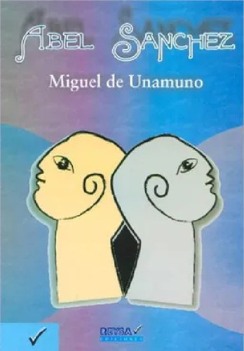 Abel Sánchez: , De Miguel De Unamuno. N/a, Vol. 1. Editorial Reysa, Tapa Blanda, Edición 1 En Español, 2017