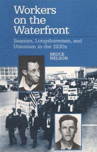 Workers On The Waterfront: Seamen, Longshoremen, And Unionism In The 1930s (working Class In American History), De Nelson, Bruce. Editorial University Of Illinois Press, Tapa Blanda En Inglés