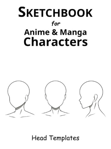 Libro: Sketchbook For Anime And Manga Characters: Head Templ