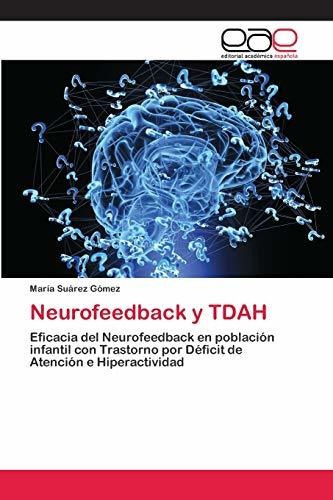 Neurofeedback Y Tdah: Eficacia Del Neurofeedback En Població