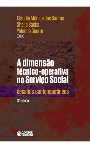A dimensão técnico-operativa no Serviço Social: desafios contemporâneos, de Guerra, Yolanda. Editorial Cortez Editora e Livraria LTDA, capa mole em português, 2018