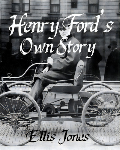 Fords Own Story, De Ellis O Jones. Editorial Createspace Independent Publishing Platform, Tapa Blanda En Inglés