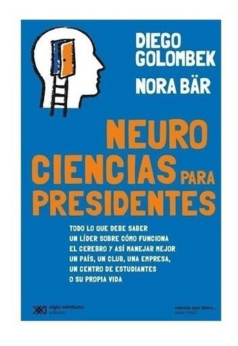 Libro Neurociencias Para Presidentes De Diego Golombek