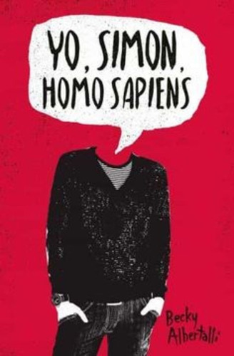 Yo, Simon, Homo Sapiens*.. - Becky Albertalli