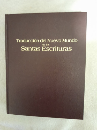 Traducción Del Nuevo Mundo De Las Santas Escrituras, 1987.