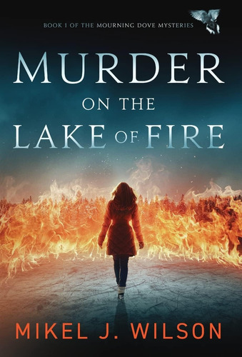 Libro:  Murder On The Lake Of Fire (mourning Dove Mysteries)