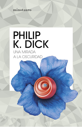 Una Mirada A La Oscuridad - Dick, Philip K.  - *